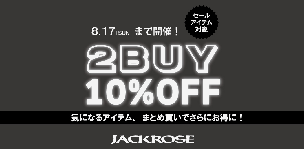 【JACKROSE】2BUY10％OFF