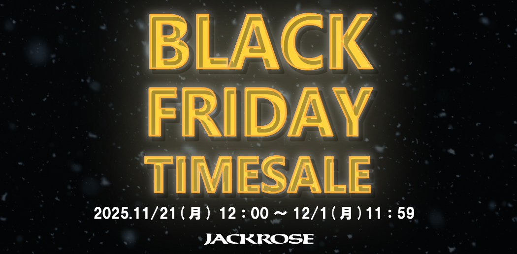 【JACKROSE】タイムセール開催!!