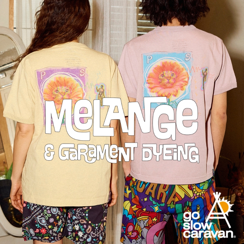 《go slow caravan》メランジェ＆ガーメントダイ☆着るほ ど味の出るシリーズ登場！