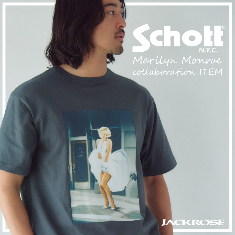 【JACKROSE】Schott×マリリン・モンローで魅せる夏