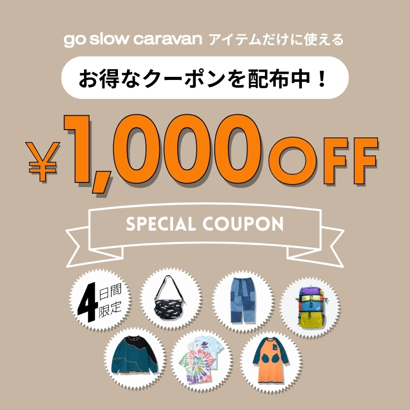 《go slow caravan》9/4まで☆1,000円OFFクーポンプレゼント！